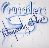 CRUSADERS - RHAPSODY AND BLUES